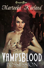 VampsBlood -- Possession -- Marteeka Karland