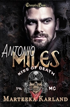 Antonio Miles (Kiss of Death MC 17): A Bones MC Romance